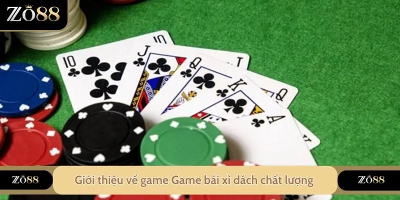 Giới thiệu về game Game bài xì dách chất lượng