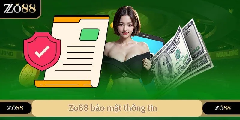 Zo88 bảo mật thông tin khách hàng bằng nhiều lớp